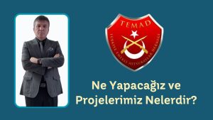 NE YAPACAĞIZ VE PROJELERİMİZ NELERDİR